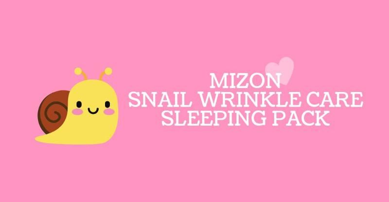Ночная маска с улиточным муцином для лица. Обзор Mizon Snail Wrinkle Care Sleeping Pack